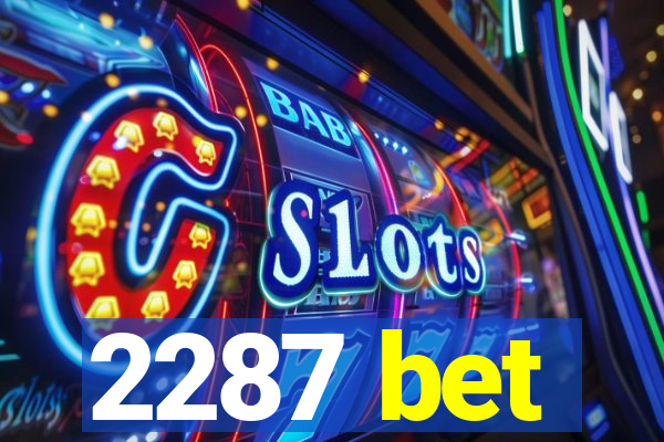 2287 bet